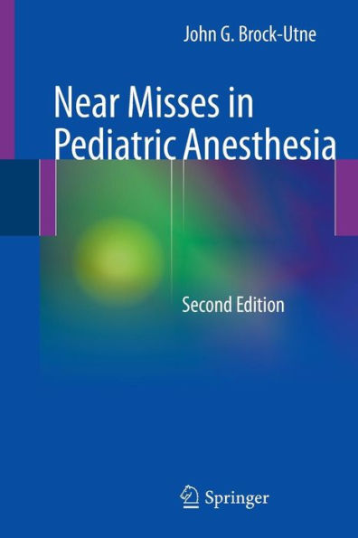 Near Misses in Pediatric Anesthesia / Edition 2