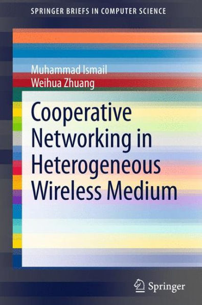 Cooperative Networking in a Heterogeneous Wireless Medium / Edition 1