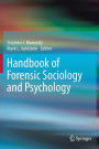 Handbook of Forensic Sociology and Psychology / Edition 1