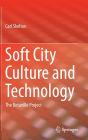 Soft City Culture and Technology: The Betaville Project / Edition 1