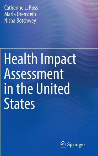 Health Impact Assessment in the United States / Edition 1