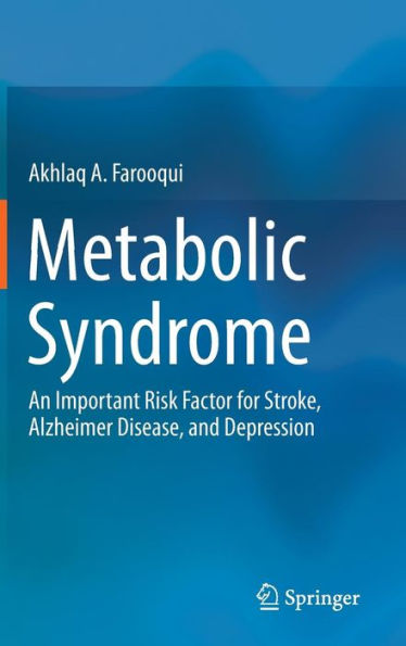 Metabolic Syndrome: An Important Risk Factor for Stroke, Alzheimer Disease, and Depression / Edition 1