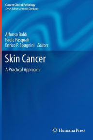 Title: Skin Cancer: A Practical Approach, Author: Alfonso Baldi