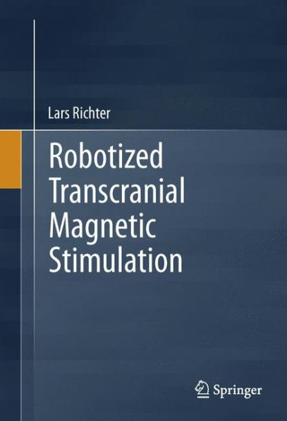 Robotized Transcranial Magnetic Stimulation / Edition 1