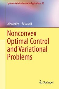 Title: Nonconvex Optimal Control and Variational Problems, Author: Alexander J. Zaslavski