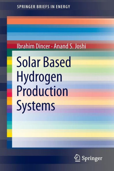 Solar Based Hydrogen Production Systems / Edition 1