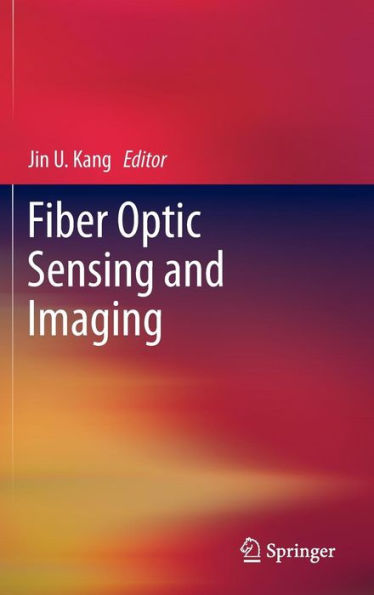 Fiber Optic Sensing and Imaging / Edition 1