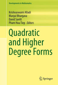 Title: Quadratic and Higher Degree Forms, Author: Krishnaswami Alladi
