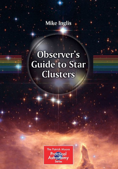 Observer's Guide to Star Clusters / Edition 1