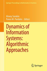 Title: Dynamics of Information Systems: Algorithmic Approaches, Author: Alexey Sorokin