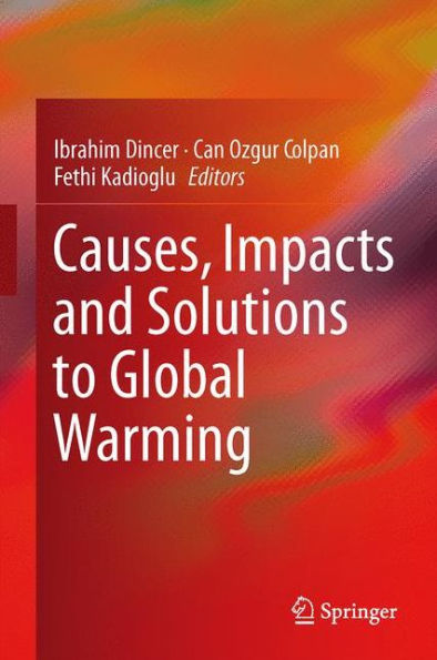 Causes, Impacts and Solutions to Global Warming