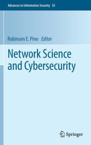 Title: Network Science and Cybersecurity, Author: Robinson E. Pino