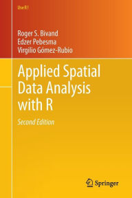 Title: Applied Spatial Data Analysis with R / Edition 2, Author: Roger S. Bivand
