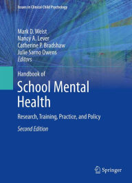 Title: Handbook of School Mental Health: Research, Training, Practice, and Policy, Author: Mark D. Weist