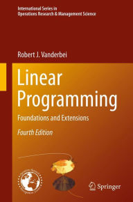 Title: Linear Programming: Foundations and Extensions, Author: Robert J Vanderbei