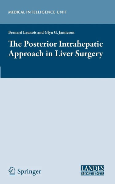 The Posterior Intrahepatic Approach in Liver Surgery / Edition 1