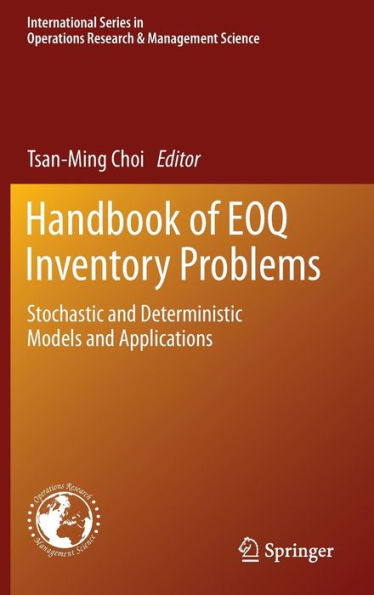 Handbook of EOQ Inventory Problems: Stochastic and Deterministic Models Applications