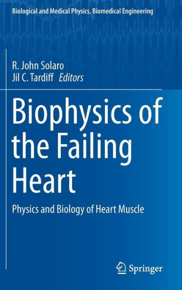 Biophysics of the Failing Heart: Physics and Biology of Heart Muscle / Edition 1