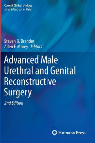 Title: Advanced Male Urethral and Genital Reconstructive Surgery / Edition 2, Author: Steven B. Brandes