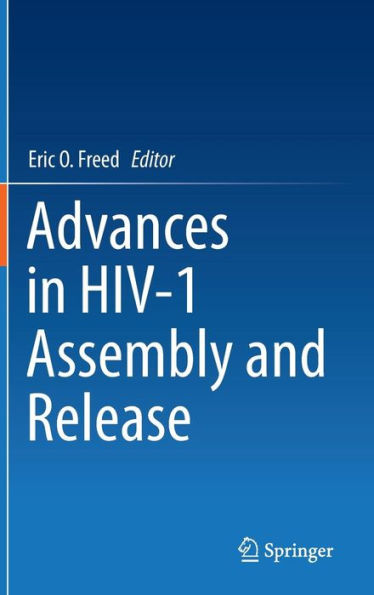 Advances in HIV-1 Assembly and Release / Edition 1