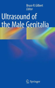 Title: Ultrasound of the Male Genitalia, Author: Bruce R. Gilbert