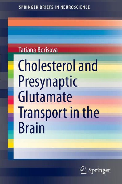 Cholesterol and Presynaptic Glutamate Transport in the Brain / Edition 1