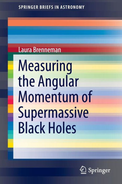 Measuring the Angular Momentum of Supermassive Black Holes / Edition 1