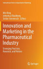 Innovation and Marketing in the Pharmaceutical Industry: Emerging Practices, Research, and Policies / Edition 1