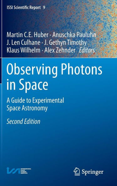 Observing Photons in Space: A Guide to Experimental Space Astronomy / Edition 2