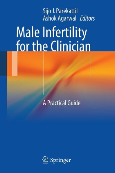 Male Infertility for the Clinician: A Practical Guide