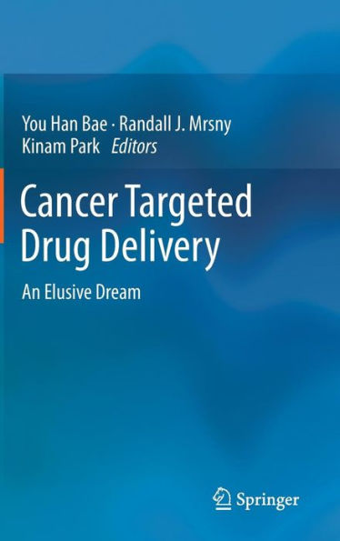 Cancer Targeted Drug Delivery: An Elusive Dream / Edition 1