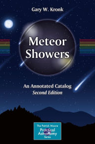 Title: Meteor Showers: An Annotated Catalog, Author: Gary W. Kronk