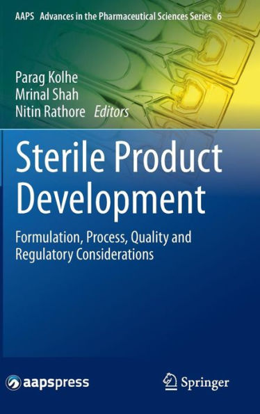 Sterile Product Development: Formulation, Process, Quality and Regulatory Considerations / Edition 1