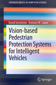 Title: Vision-based Pedestrian Protection Systems for Intelligent Vehicles, Author: David Gerónimo