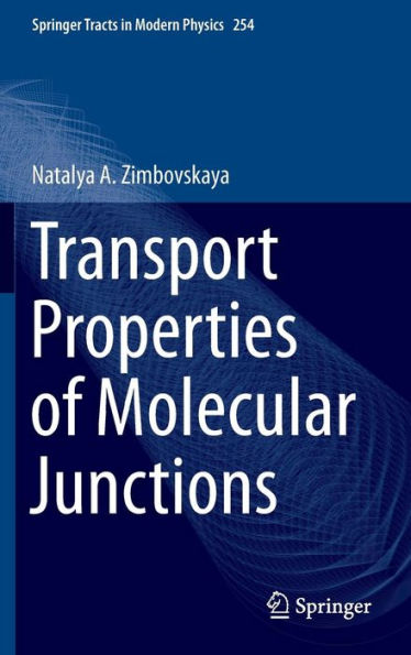Transport Properties of Molecular Junctions / Edition 1