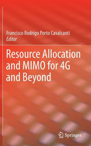 Resource Allocation and MIMO for 4G and Beyond