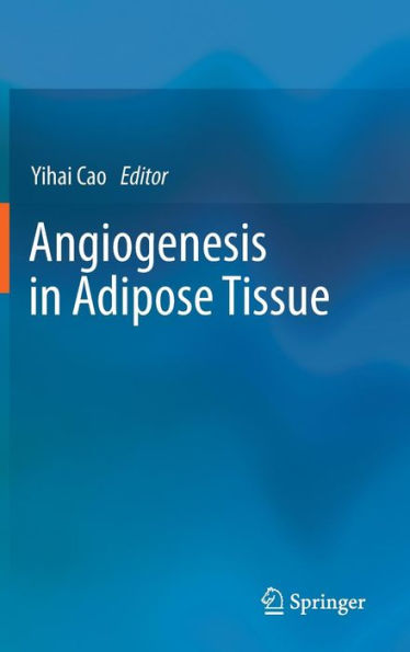 Angiogenesis in Adipose Tissue / Edition 1