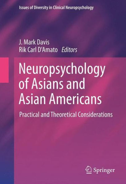 Neuropsychology of Asians and Asian-Americans: Practical and Theoretical Considerations / Edition 1