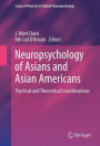 Neuropsychology of Asians and Asian-Americans: Practical and Theoretical Considerations / Edition 1