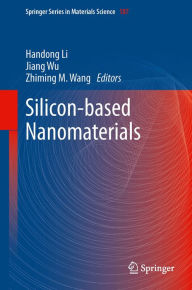 Title: Silicon-based Nanomaterials, Author: Handong Li