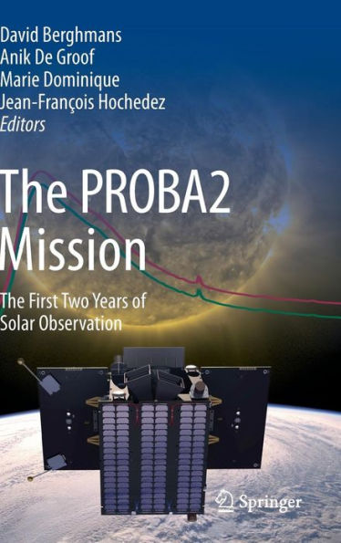 The PROBA2 Mission: The First Two Years of Solar Observation / Edition 1