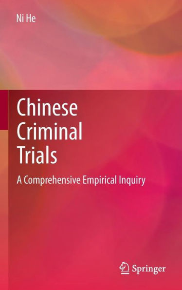 Chinese Criminal Trials: A Comprehensive Empirical Inquiry