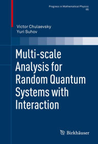 Title: Multi-scale Analysis for Random Quantum Systems with Interaction, Author: Victor Chulaevsky