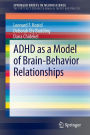 ADHD as a Model of Brain-Behavior Relationships