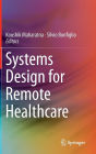 Systems Design for Remote Healthcare