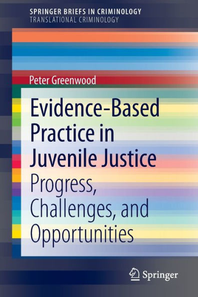 Evidence-Based Practice Juvenile Justice: Progress, Challenges, and Opportunities