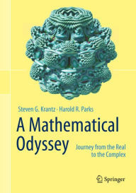 Title: A Mathematical Odyssey: Journey from the Real to the Complex, Author: Steven G. Krantz