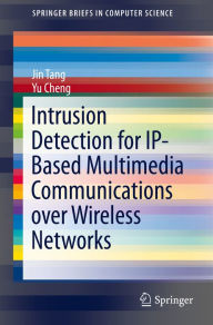 Title: Intrusion Detection for IP-Based Multimedia Communications over Wireless Networks, Author: Jin Tang