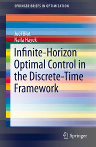 Title: Infinite-Horizon Optimal Control in the Discrete-Time Framework, Author: Joël Blot
