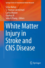 Title: White Matter Injury in Stroke and CNS Disease, Author: Selva Baltan